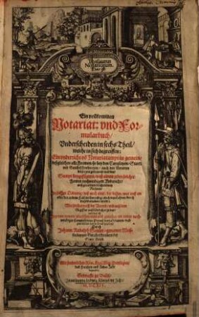 Thesaurus notariorum: das ist, ein volkommen Notariat- und Formularbuch