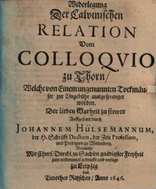 Widerlegung der Calvinischen Relation vom Colloquio zu Thore welche von einem Tockmäuser zur Ungebühr ausgesprengt worden