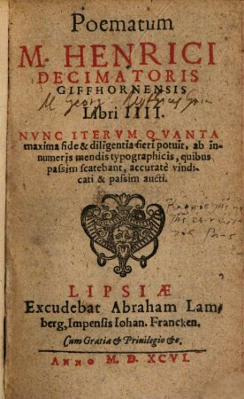Poematum M. Henrici Decimatoris Giffhornensis Libri IIII