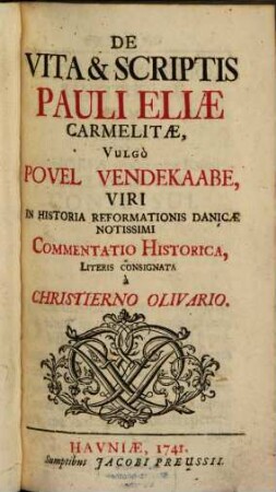 De vita et scriptis Pauli Eliae carmilitae, vulgo Povel Vendekaabe : commentatio hist. ...