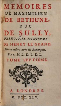 Mémoires de Maximilien de Bethune, Duc de Sully, 7