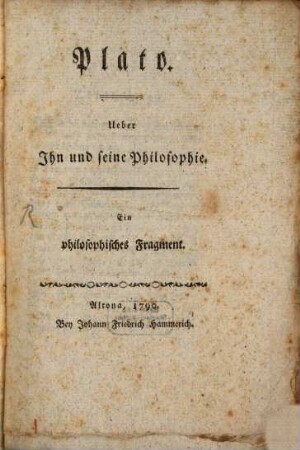Plato, Ueber Ihn und seine Philosophie : Ein philosophisches Fragment