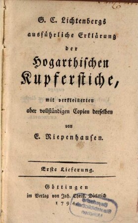 G.C. Lichtenberg's ausführliche Erklärung der Hogarthischen Kupferstiche, Erste Lieferung
