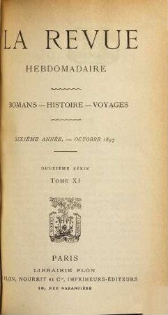 La revue hebdomadaire : romans, histoire, voyages. 6. 1897, T. 11 = 2. Sér.