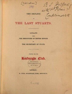 The decline of the last Stuarts : extracts from the despatches of British envoys to the secretary of state