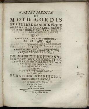 Theses Medicae De Motu Cordis Et Cerebri, Sanguinis Que Ac Spirituum Animalium Pro Vitae Continuatione Per Corpus Commeatu