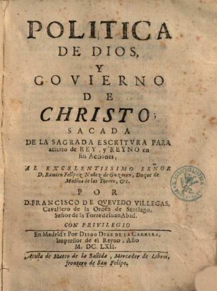 Política De Dios, Y Govierno De Christo : Sacada De La Sagrada Escritvra Para acietto de Rey ...
