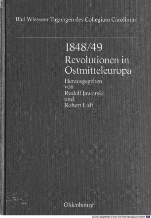 1848/49 - Revolutionen in Ostmitteleuropa : Vorträge der Tagung des Collegium Carolinum in Bad Wiessee vom 30. November bis 1. Dezember 1990