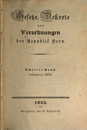 Gesetze, Dekrete und Verordnungen des Kantons Bern, 2. 1832 (1833)
