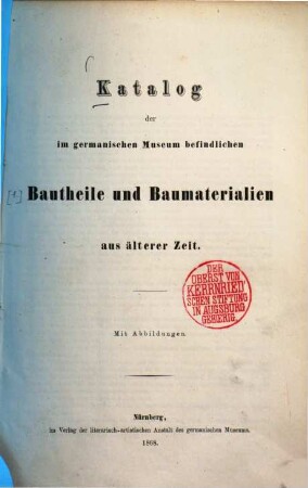 Katalog der im germanischen Museum befindlichen Bautheile und Baumaterialien aus älterer Zeit : mit Abbildungen