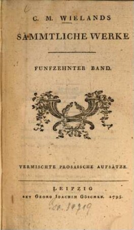C.M. Wielands Sämmtliche Werke, Funfzehnter Band. Vermischte Prosaische Aufsätze