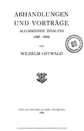 Abhandlungen und Vorträge allgemeinen Inhaltes : (1887-1903)