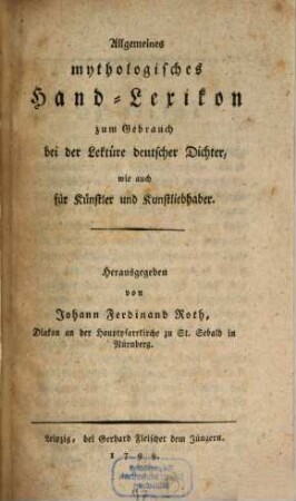 Allgemeines mythologisches Hand-Lexikon zum Gebrauch bei der Lektüre deutscher Dichter, wie auch für Künstler und Kunstliebhaber