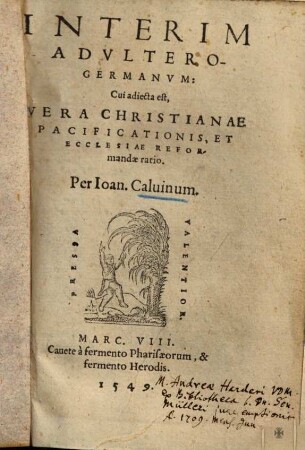 Interim Advltero Germanvm : Cui adiecta est, Vera Christianae Pacificationis, Et Ecclesiae Reformandae ratio