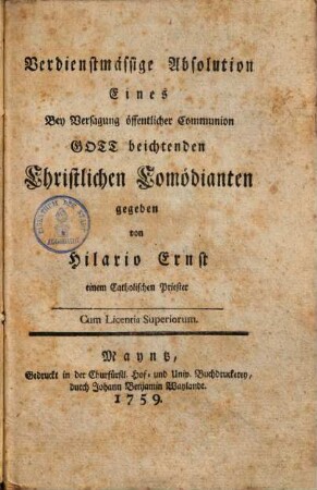 Verdienstmässige Absolution Eines Bey Versagung öffentlicher Communion Gott beichtenden Christlichen Comödianten