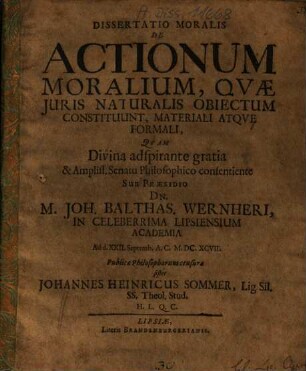 Dissertatio Moralis De Actionum Moralium, Quae Iuris Naturalis Obiectum Constituunt, Materiali Atque Formali