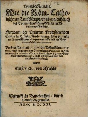 Politischer Rathschlag, Wie die Röm. Catholischen in Teutschlandt, vnnd zugleich auch deß Spannischen Königs Macht im Niderlandt zuschwächen