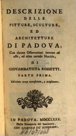 Descrizione Delle Pitture, Sculture, Ed Architetture Di Padova, Con alcune Osservazioni intorno ad esse, ed altre curiose Notizie