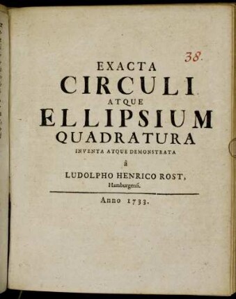 Exacta Circuli Atque Ellipsium Quadratura