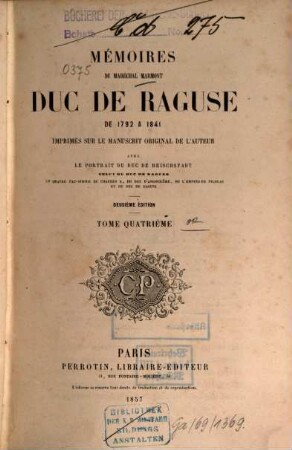 Mémoires du Maréchal Marmont, Duc de Raguse : de 1792 à 1841 ; imprimés sur le manuscrit original de l'auteur. 4