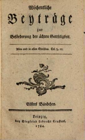 Wöchentliche Beyträge zur Beförderung der ächten Gottseligkeit. 11. 1784