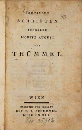 Poetische Schriften Des Herrn Moritz August von Thümmel