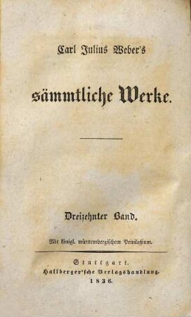 Carl Julius Weber's sämmtliche Werke, 13. Das Ritter-Wesen und die Templer, Johanniter und Marianer oder Deutsch-Ordens-Ritter ; 2