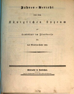 Jahres-Bericht von dem Königlichen Lyceum zu Landshut im Isarkreise, 1829/30 (1830)