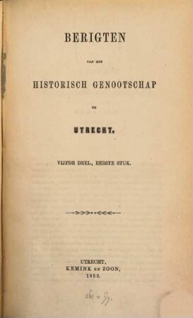 Berigten van het Historisch Genootschap te Utrecht. 5, 5. 1853/56