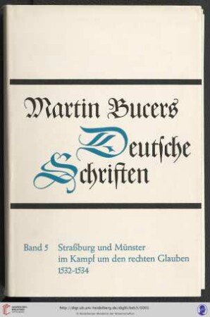 Band 5: Martin Bucers Deutsche Schriften: Strassburg und Münster im Kampf um den rechten Glauben, 1532 - 1534