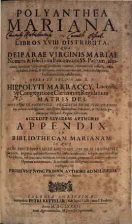 Polyanthea Mariana : In Libros XVIII. Distributa, In Qua Deiparae Virginis Mariae Nomina & selectiora Encomia ... exhibentur
