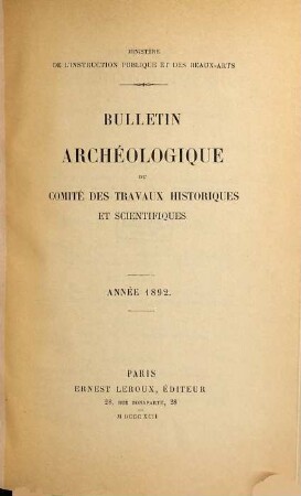 Bulletin archéologique du Comité des Travaux Historiques et Scientifiques. 1892, No. 1 - 4