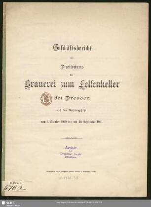 1909/1910: Geschäftsbericht des Direktoriums der Brauerei zum Felsenkeller bei Dresden : auf das Rechnungsjahr ...
