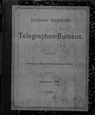 Amtliches Verzeichnis der Telegraphen-Bureaux : Herausgegeben vom Internationalen Bureau der Telegraphen-Verwaltungen