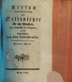 Versuch einer Anleitung zur Sittenlehre für alle Menschen, ohne Unterschied der Religionen : nebst einem Anhange von den Todesstrafen, 3