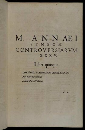 M. Annæi Senecæ Controversiarum XXXV.
