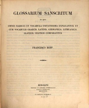 Glossarium sanscritum : in quo omnes radices et vocabula usitatissima explicantur et cum vocabulis graecis, latinis, germanicis, lithuanicis, slavicis, celticis comparantur