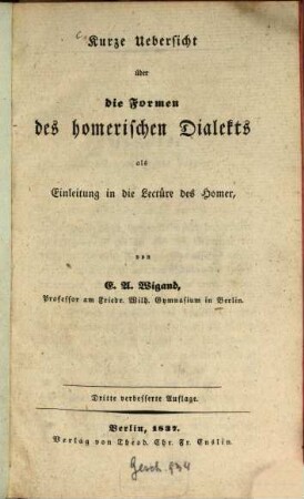 Kurze Übersicht über die Formen des homerischen Dialekts als Einleitung in die Lectüre des Homer