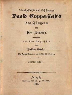 Boz sämmtliche Werke, 74. Lebensgeschichte und Erfahrungen David Copperfield's des Jüngeren ; 5