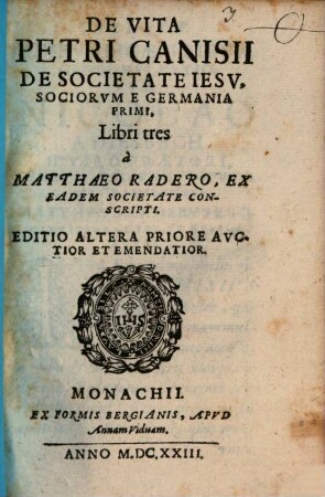 De Vita Petri Canisii De Societate Jesu, Sociorum E Germania Primi : Libri tres