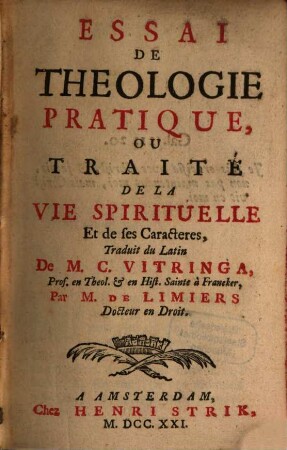 Essai De Theologie Pratique, Ou Traité De La Vie Spirituelle Et de ses Caractères