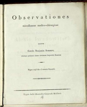 Observationes miscellaneae medico-chirurgicae : Rigae 1796 die 15 mensis Januarii