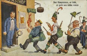 Der Hauptmann, er lebe, er geht uns kühn voran
