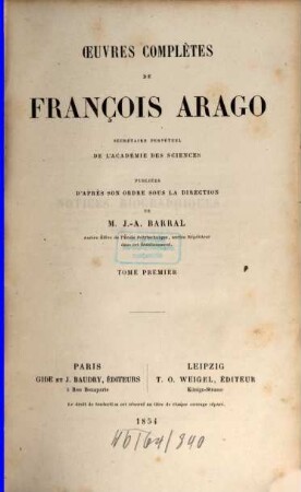 Oeuvres complètes de François Arago, 1. Notices biographiques ; 1