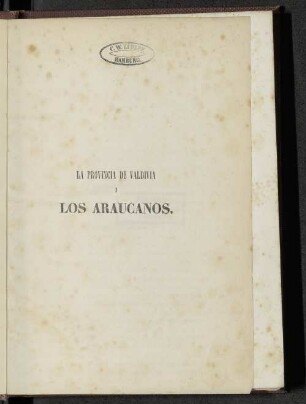 T. 1: La provincia de Valdivia i los araucanos