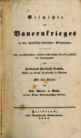 Geschichte des Bauernkrieges in den schwäbisch-fränkischen Gränzlanden : aus handschriftl., meistens archival. Quellen geschöpft u. hrsg.