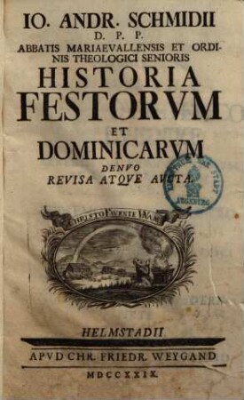 Io. Andr. Schmidii historia festorvm et dominicarvm