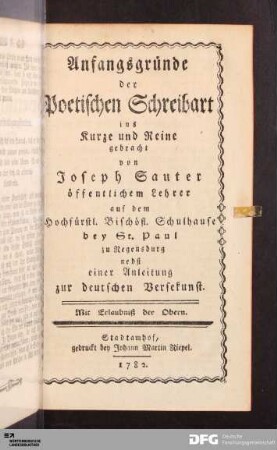 Anfangsgründe der Poetischen Schreibart ins Kurze und Reine gebracht : nebst einer Anleitung zur deutschen Versekunst