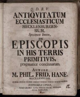 Antiquitatum Ecclesiasticarum Mecklenburgensium Specimen Imum, De Episcopis In His Terris Primitivis ...