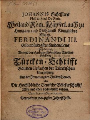 Johannis Schefflers ... Turcken-Schrifft Von den Ursachen der Türckischen Uberziehung, Und der Zertretung des Volckes Gottes : An Die Hochlöbliche Deutsche Völckerschafft, Allen und jeden hochnützlich zulesen